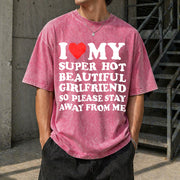 I Love My Super Hot Beautiful Girlfriend Vintage Washed T-Shirt in Red
