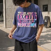 Exceed the Limits of My Medication Vintage Washed T-Shirt in Blue