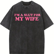 Valentines I'm A Slut For My Wife and Batik vintage washed oversized T-shirt in Black