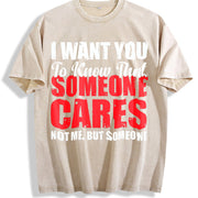 Premium I Want You to Know That Someone Cares Not Me Vintage Washed T-Shirt in Beige