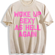 Woke Up Sexy as Hell Again Vintage Washed T-Shirt in Beige
