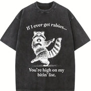 If I Ever Get Rabies You’re High on My Bitin’ List Vintage Washed T-Shirt in Black