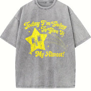 Today I'm Going to Give It My Almost Vintage Washed T-Shirt in Gray