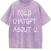 I Told ChatGPT About You Vintage Washed T-Shirt in Purple