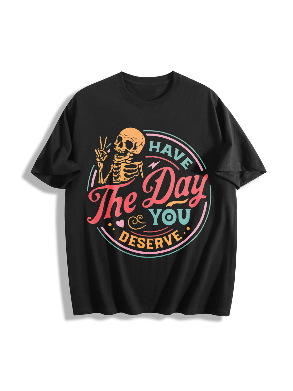 Have the Day You Deserve Cotton T-Shirt in Black