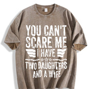 You Can't Scare Me I Have Two Daughters and a Wife Vintage Washed T-Shirt in Brown