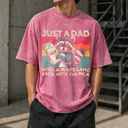 Just a Dad Who Always Came Back with the Milk Vintage Washed T-Shirt in Red