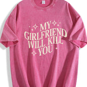 My Girlfriend Will Kill You Gag Couple Valentines Day vintage washed oversized T-shirt in Red