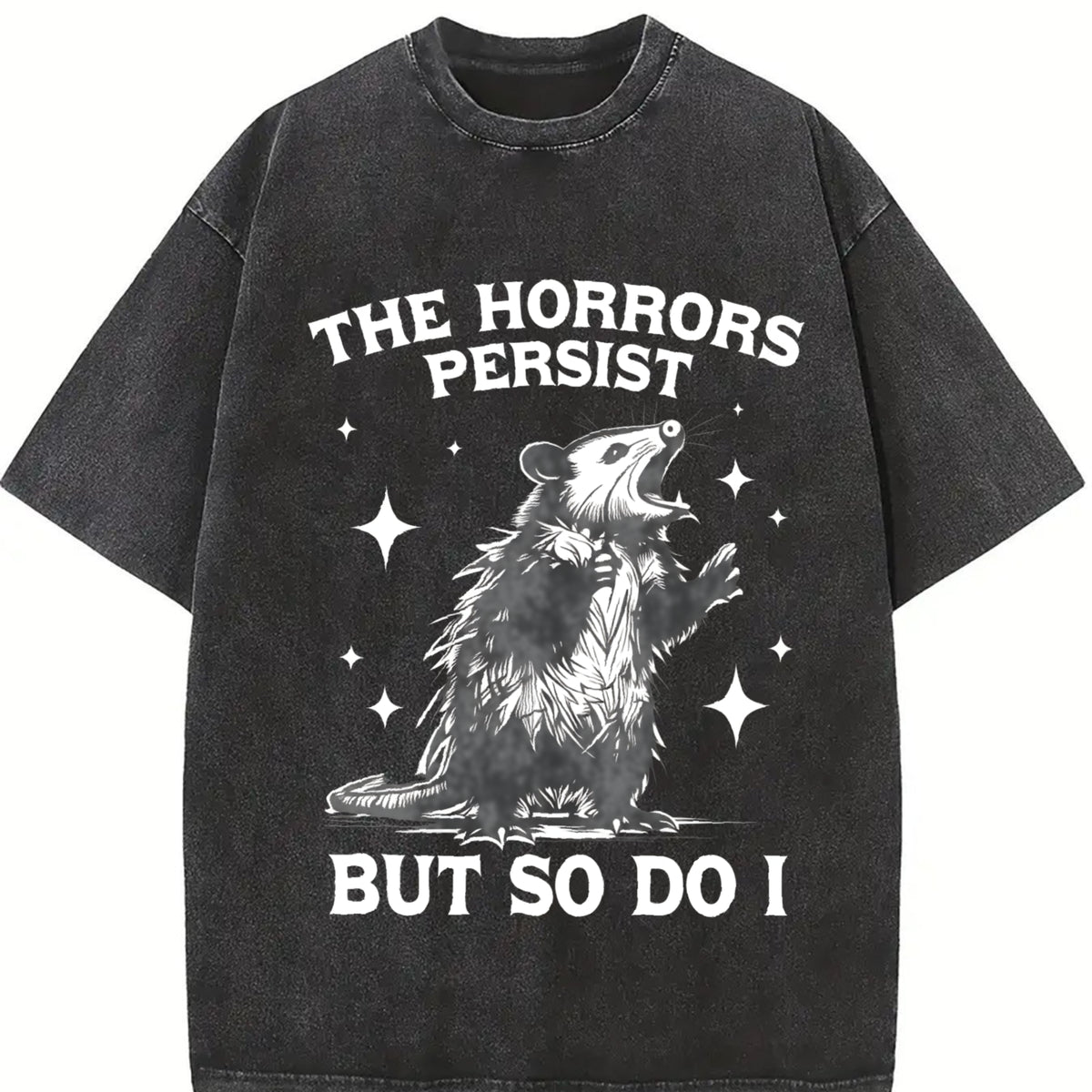 The Horrors Persist but So Do I Possum Meme Vintage Washed T-Shirt in Black