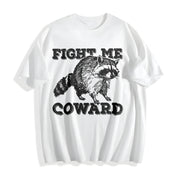 Fight Me Coward Meme Raccoon Cotton T-Shirt in White