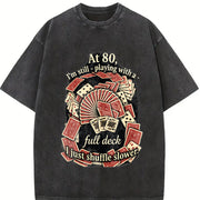 At 80 Full Deck Shuffle Slower Vintage Washed T-Shirt in Black