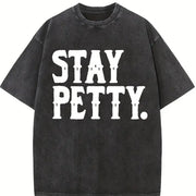 Stay Petty Sassy for Sarcastic Quote Vintage Washed T-Shirt in Black