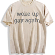 Woke Up Gay Again Queer Lesbian Sexuality Joke for Guys Vintage Washed T-Shirt in Beige