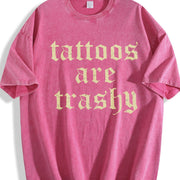 Retro Tattoos Are Trashy Sayings Tattoos Are Stupid vintage washed oversized T-shirt in Red