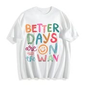 Better Days Are on the Way Cotton T-Shirt in White