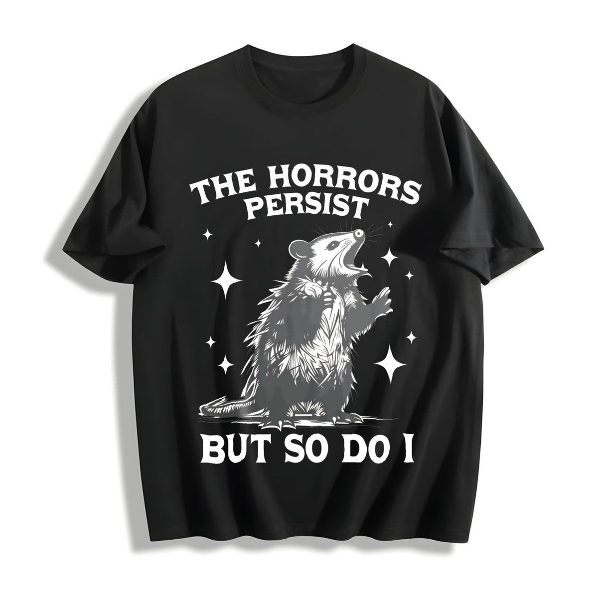 The Horrors Persist but So Do I Possum Meme Cotton T-Shirt in Black