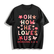 Oh, How Much He Loves Us Cotton T-Shirt in Black