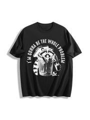 I’m Gonna Be the Whole Problem Cotton T-Shirt in Black
