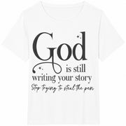 God Is Still Writing Your Story Cotton T-Shirt in White