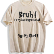 Premium Bruh It's My Last Day of School Sign My for Boys Vintage Washed T-Shirt in Beige