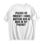 Please Be Patient I Have Autism Cotton T-Shirt in White