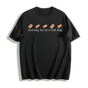 Bad Day to Be a Hotdog Cotton T-Shirt in Black