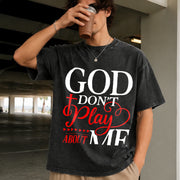 God Dont Play About Me Inspirational Faith Christ Vintage Washed T-Shirt in Black