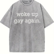 Woke Up Gay Again Queer Lesbian Sexuality Joke for Guys Vintage Washed T-Shirt in Gray