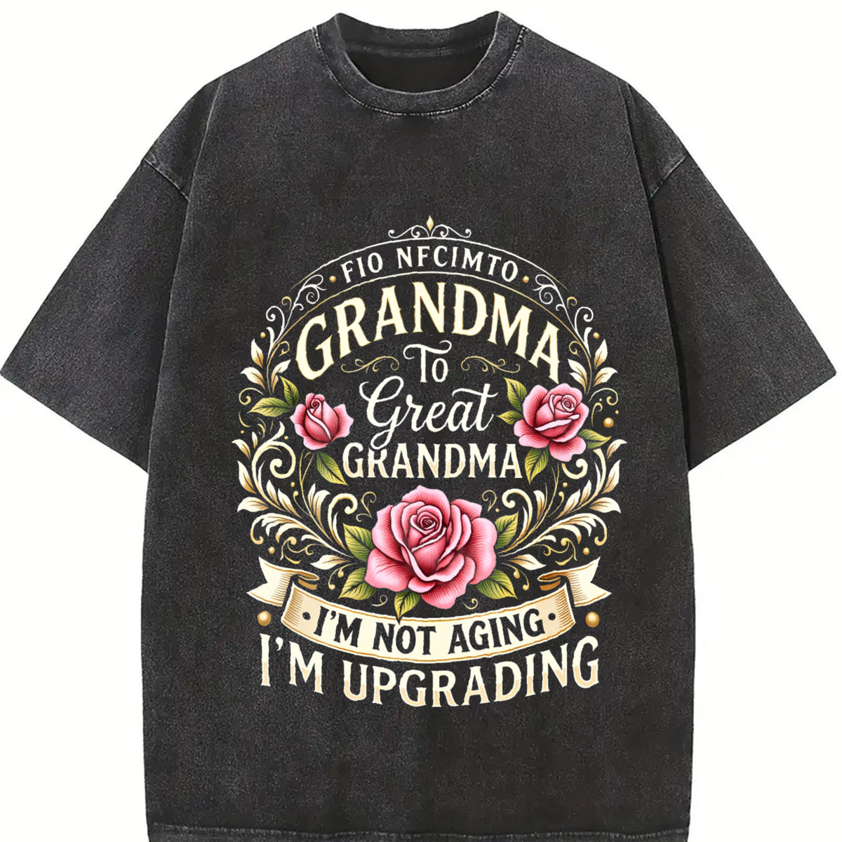 Grandma to Great Grandma I'm Not Aging Vintage Washed T-Shirt in Black