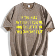 If You Need Anything Find Someone Else Vintage Washed T-Shirt in Brown