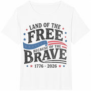 Land of the Free Because of the Brave Cotton T-Shirt in White