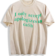 I Only Accept Apologies in Cash vintage washed oversized T-shirt in Beige