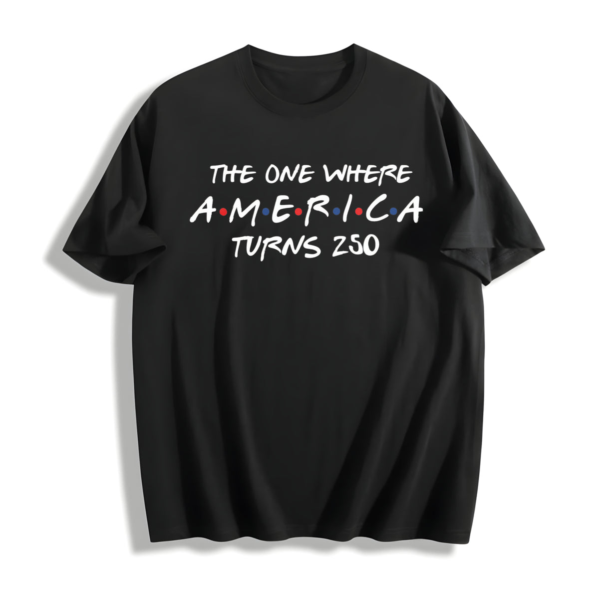 The One Where America Turns 250 Cotton T-Shirt in Black