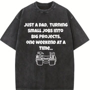 Just a Dad Turning Small Jobs Into Big Projects Vintage Washed T-Shirt in Black