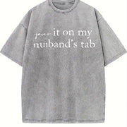 Put It on My Husband's Tab Vintage Washed T-Shirt in Gray