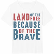 Land of the Free Because of the Brave: for Veteran Cotton T-Shirt in White