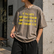 If You Need Anything from Me Find Someone Else Humor Vintage Washed T-Shirt in Brown
