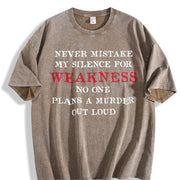 Premium Never Mistake My Silence for Weakness Saying Humor Vintage Washed T-Shirt in Brown