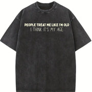 People Treat Me Like I'm Old Must Be My Age Gen X Vintage Washed T-Shirt in Black