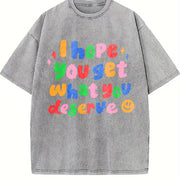 I Hope You Get What You Deserve Vintage Washed T-Shirt in Gray