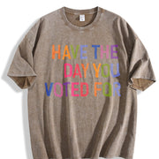 Have The Day You Voted For FDT Anti Trump Sarcasm vintage washed oversized T-shirt in Brown