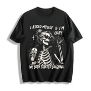 I Asked Myself If I'm Okay Skeleton Cotton T-Shirt in Black