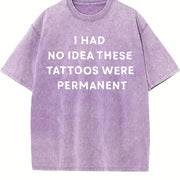 I Had No Idea These Tattoos Were Permanent Tattoos vintage washed oversized T-shirt in Purple