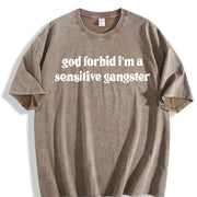 God Forbid I'm a Sensitive Gangster Vintage Washed T-Shirt in Brown