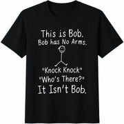 This Is Bob Has No Arms Knock Who's There Cotton T-Shirt in Black