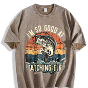 I'm So Good at Catching Fish Vintage Washed T-Shirt in Brown